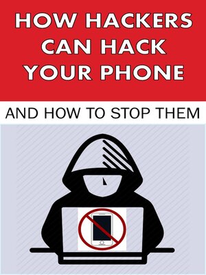 cover image of How Hackers Can Hack Your Phone and How to Stop Them